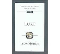 Luke, The Tyndale New Testament Commentaries Leon L. Morris (Auteur)