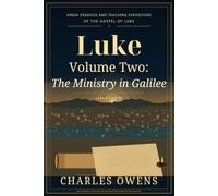 Luke Volume Two: The Ministry in Galilee
