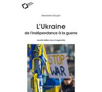 L'Ukraine : de l'indépendance à la guerre