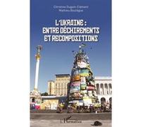 L'Ukraine : entre déchirements et recompositions