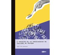 L'Ukraine et la renaissance du nazisme en Europe