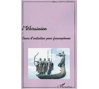 L'ukrainien Cours d'initiation pour francophones - Oleksii Danylchenko - L'harmattan - broché - Scolaire / Universitaire