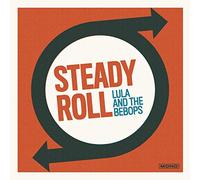 Lula and the Bebops - Steady Roll [Import]