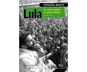 Lula: Biographie Tome 1, De la lutte syndicale au combat politique