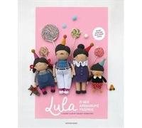 Lula & Her Amigurumi Friends: A Quirky Club of Crochet Characters