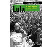 Lula Luiz Inácio da Silva - Biographie vol. 1 - Fernando Morais - D'ithaque Eds - broché - Biographie