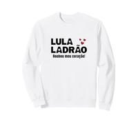 Lula Voleur Qui a volé Mon cœur Lula Brésil Sweatshirt