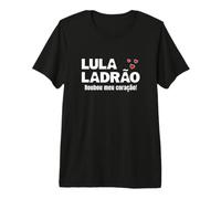 Lula Voleur Qui a volé Mon cœur Lula Brésil T-Shirt Haut de Gamme