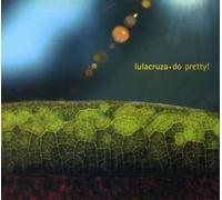 Lulacruza - Do Pretty