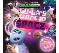 LuLas Guide to Space A Shaun the Sheep Movie Farmageddon Official Book by Aardman Animations Unknown (Auteur)