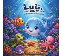 Luli, the Little Whale and Her Ocean Friends