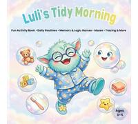 Luli's Tidy Morning: A Fun Activity Book for Kids Ages 3-5 | Mazes, Memory Games, Tracing, Logic, Spot the Difference, and Coloring Pages