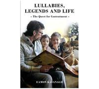 Lullabies, Legends And Life - The Quest For Contentment