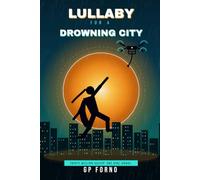 Lullaby for a Drowning City: Thirty Million Asleep. One Girl Awake