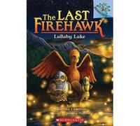 Lullaby Lake: A Branches Book (The Last Firehawk #4) (Volume 4)
