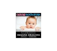Baby Rockstar – Lullaby Renditions of Imagine Dragons: Smoke + Mirrors