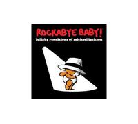 Jackson, Michael.=trib= - Rockabye Baby! Lullaby Renditions of Michael Jackson