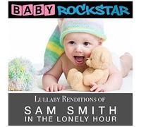 Lullaby Renditions Of Sam Smith - In The Lonely Hour