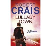 Lullaby Town (Elvis Cole 03) (Paperback) Robert Crais, (Auteur)