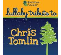 Lullaby Tribute To Chris Tomlin