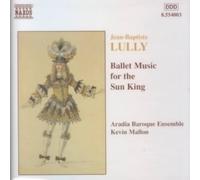 Lully: Ballet Music for the Sun King by J. Lully NEUF