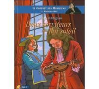 Lully & d'Artagnan: Deux serviteurs du Roi Soleil