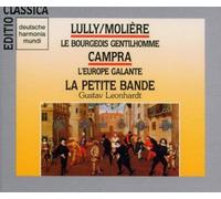 Lully : Le Bourgeois Gentilhomme - Campra L'Europe Galente / Kuijken, CD Leon...