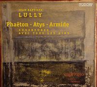 Lully : Phaëton, Atys, Armide-Ouvertures