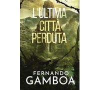 L'Ultima Città Perduta: Le avventure di Ulises Vidal II