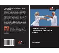 L'ultima Danza: Dimensioni Della Vita Umana