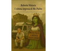 L'ultima impresa di mr. Pulito: Una storia d'amore, muffa e redenzione (più o meno)