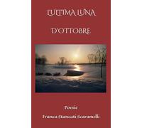 L'ULTIMA LUNA D'OTTOBRE: POESIE
