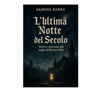 l'ultima notte del secolo: paura e speranza alla soglia dell'anno mille