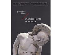 L'ULTIMA NOTTE DI ACHILLE