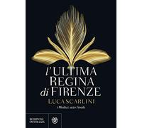 L'ultima regina di Firenze: I Medici: atto finale