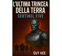 L'ultima trincea della Terra: Sentinel Five