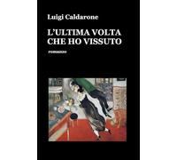 L'ULTIMA VOLTA CHE HO VISSUTO