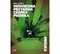 L'ultime aventure de Czopek Piotrek. Tome 2