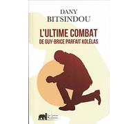 L'Ultime combat de Guy-Brice parfait Kolelas