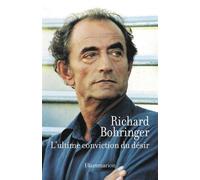 Richard Bohringer – L'Ultime Conviction du désir – Roman – Broché