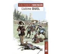 L'ultime duel Jean-François Zimmermann (Auteur)