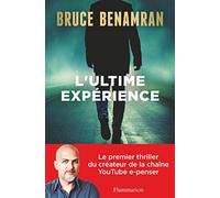 Bruce Benamran – L'Ultime Expérience