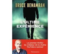 Bruce Benamran – L'Ultime Expérience