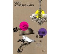 L'Ultime Festin - Gert Nygardshaug - Gaia - broché - Roman