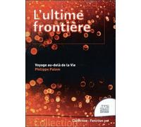 L'ultime frontière - Voyage au-delà de la Vie - Philippe Palem - Jmg - broché - Essai