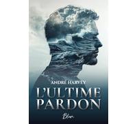L'Ultime Pardon: Nouvelle édition