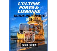 L'ULTIME PORTO & LISBONNE GUIDE DE VOYAGE 2026: DécouvrirLes deux villes les plus emblématiques du Portugal en toute confiance