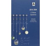 Juli Zeh – L'Ultime Question – Roman – Poche