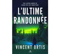 L'ultime randonnée Vincent Ortis (Auteur)