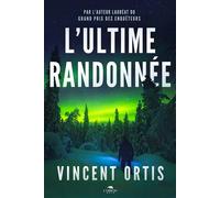 L'ultime randonnée - Vincent Ortis - L'oiseau Noir - broché - Roman